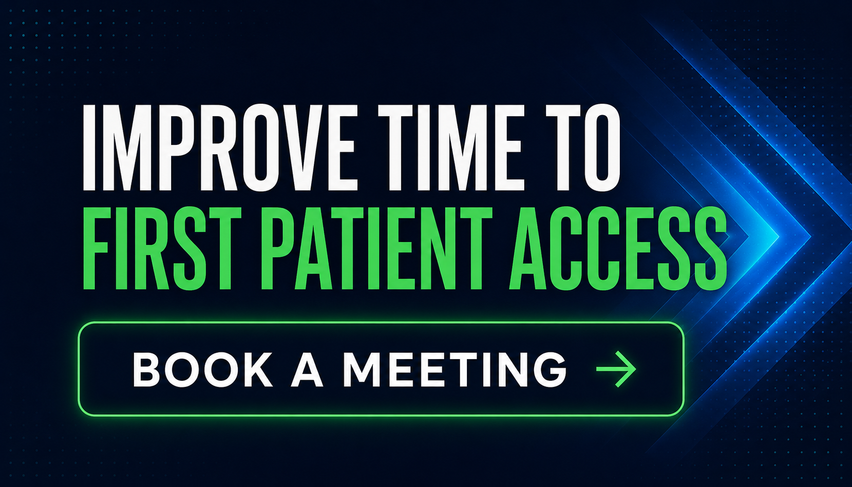 Book a meeting about Time to First Patient Access